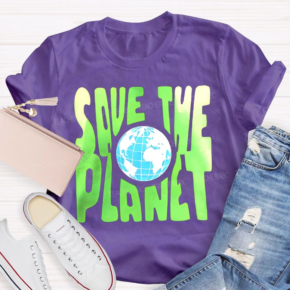 Save The Planet Colored Fonts Teacher T-shirt