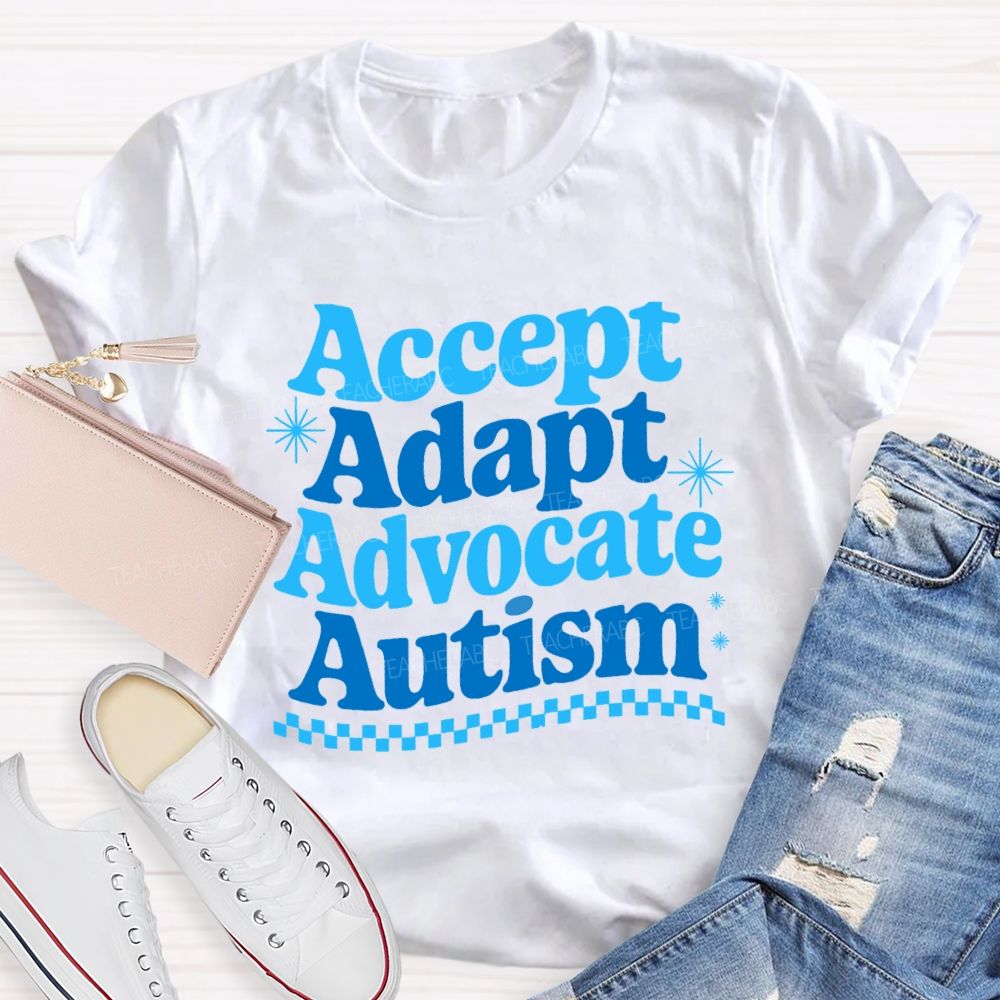 Accept Adapt Advocate Autism Special Education Teacher T-shirt