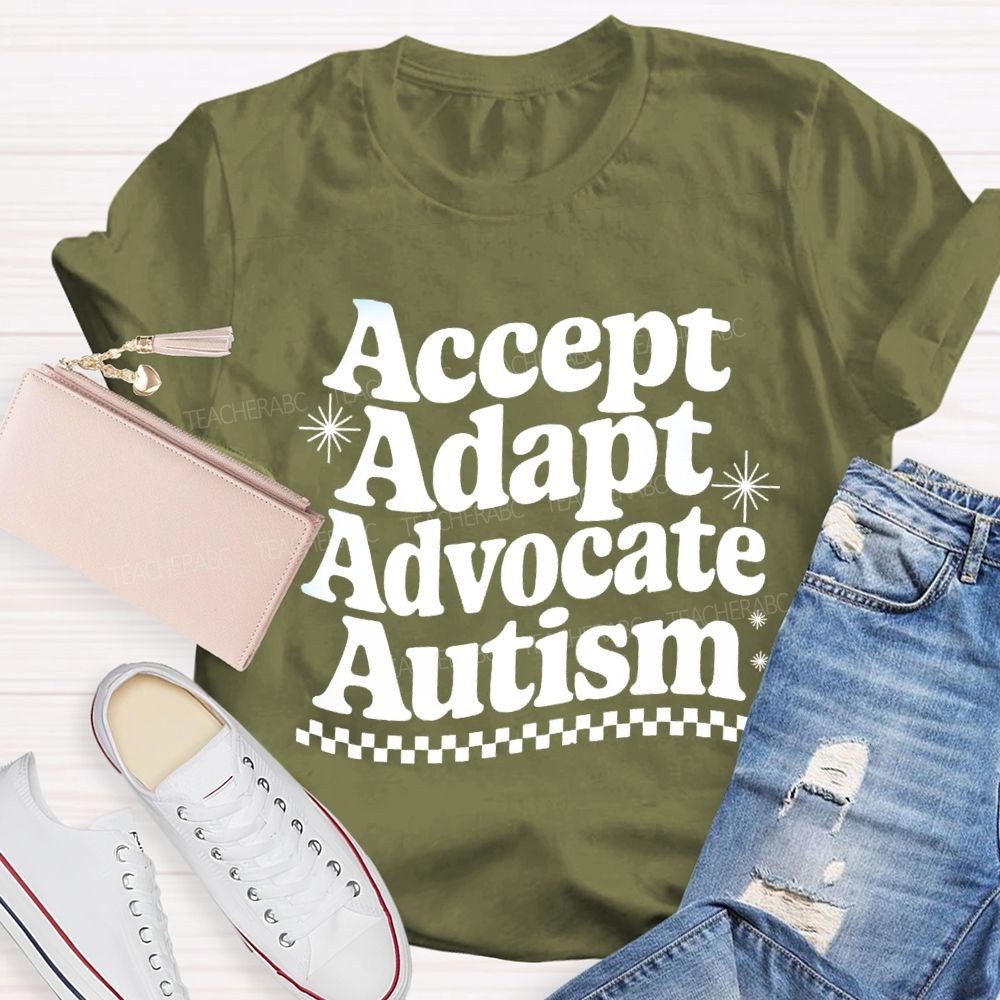 Accept Adapt Advocate Autism Special Education Teacher T-shirt