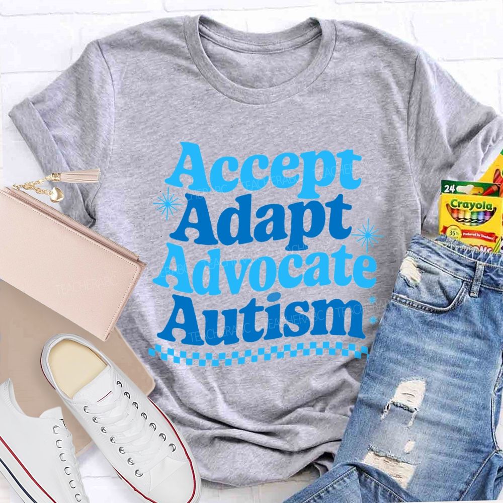 Accept Adapt Advocate Autism Special Education Teacher T-shirt