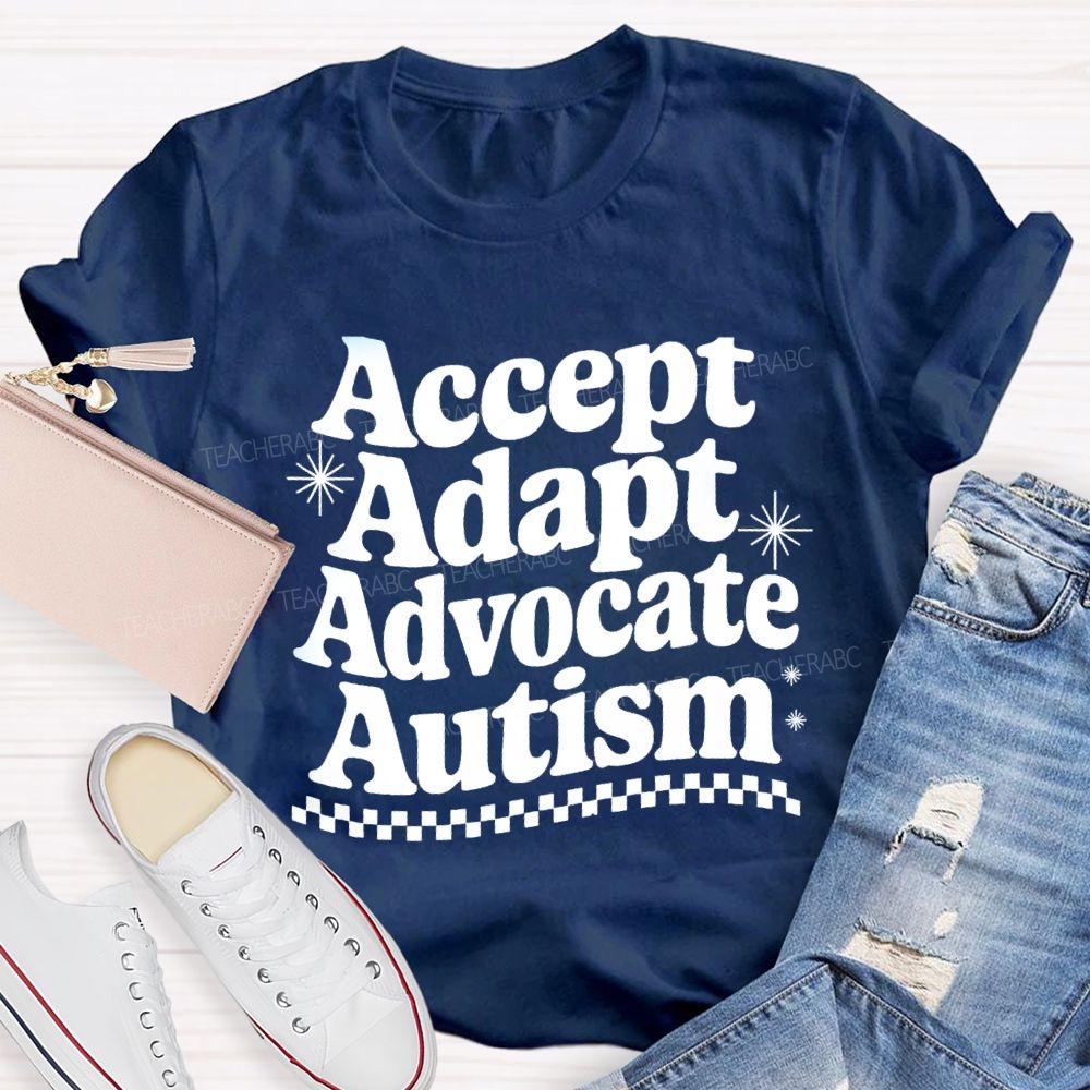 Accept Adapt Advocate Autism Special Education Teacher T-shirt
