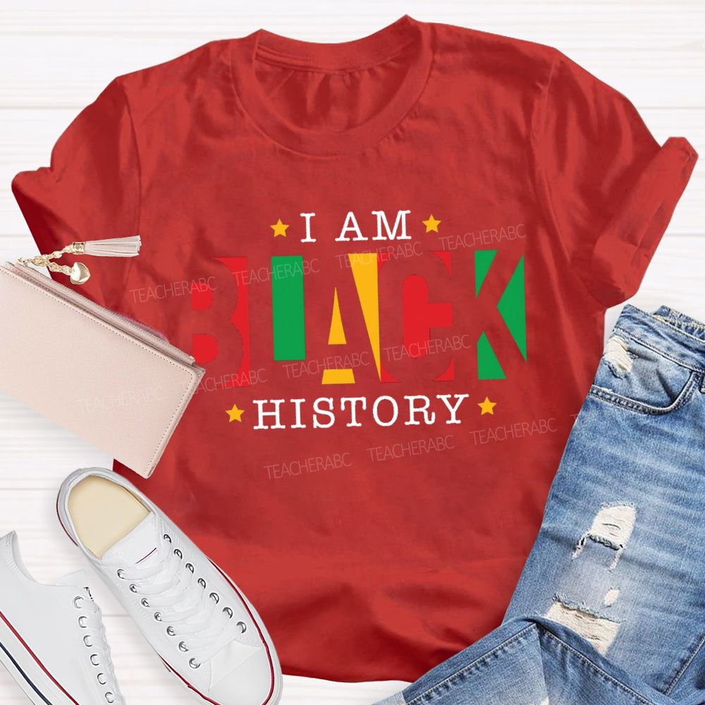 I Am Black History Teacher T-shirt