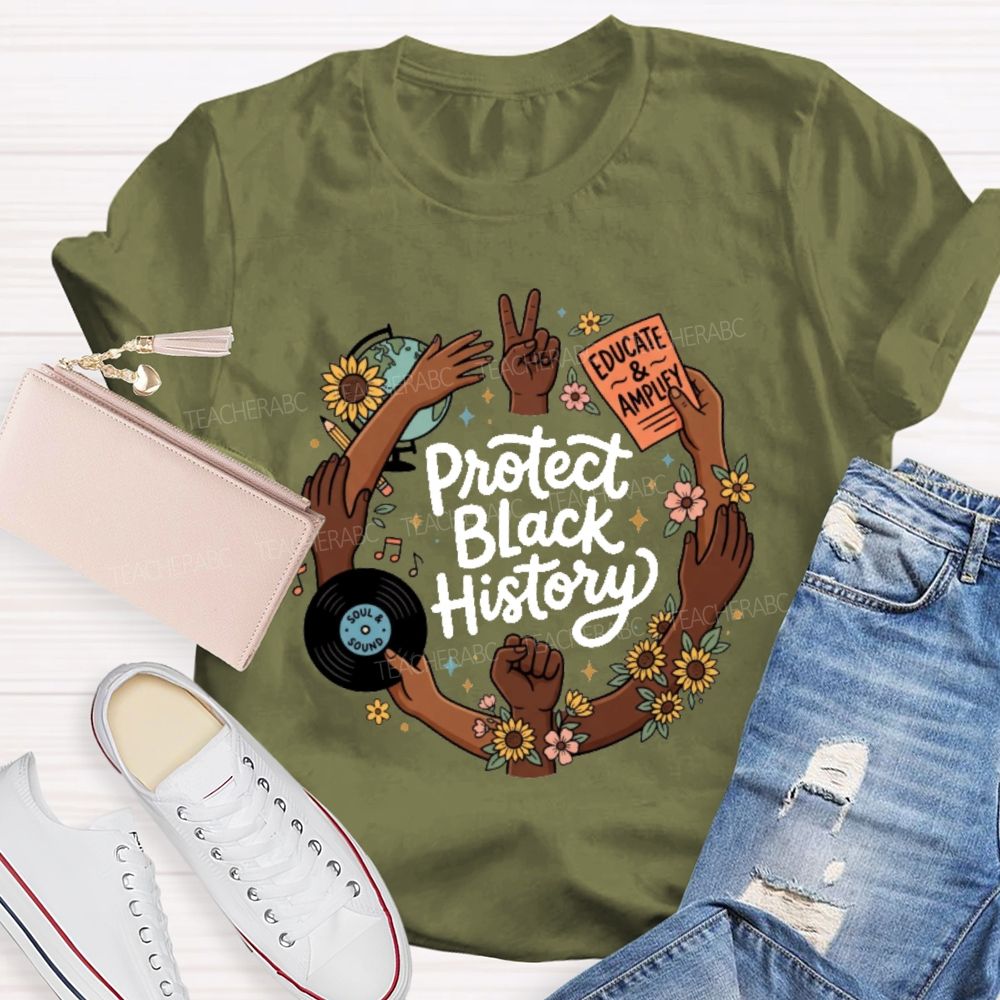 Protect Black History Educate And Amplify Teacher T-shirt