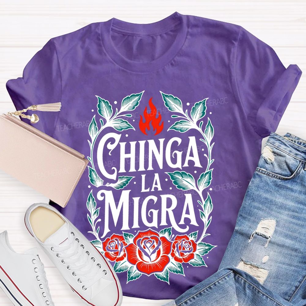 Chinga La Migra Flowers Pattern Teacher T-shirt