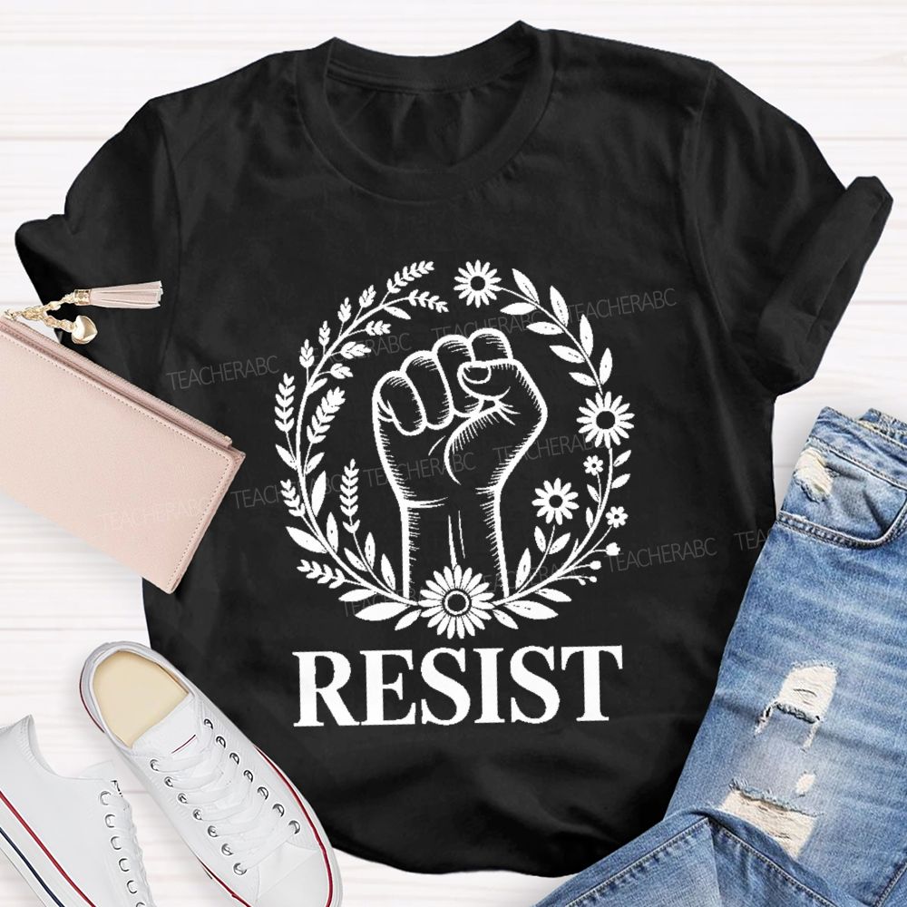 Resist Fist Protest Feminist Political Teacher T-shirt
