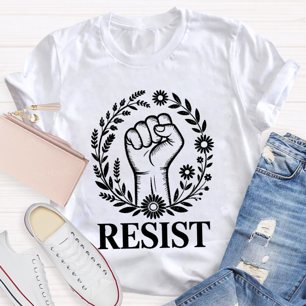 Resist Fist Protest Feminist Political Teacher T-shirt
