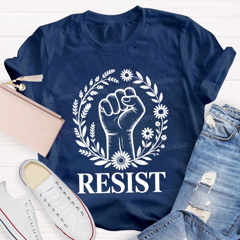 Resist Fist Protest Feminist Political Teacher T-shirt