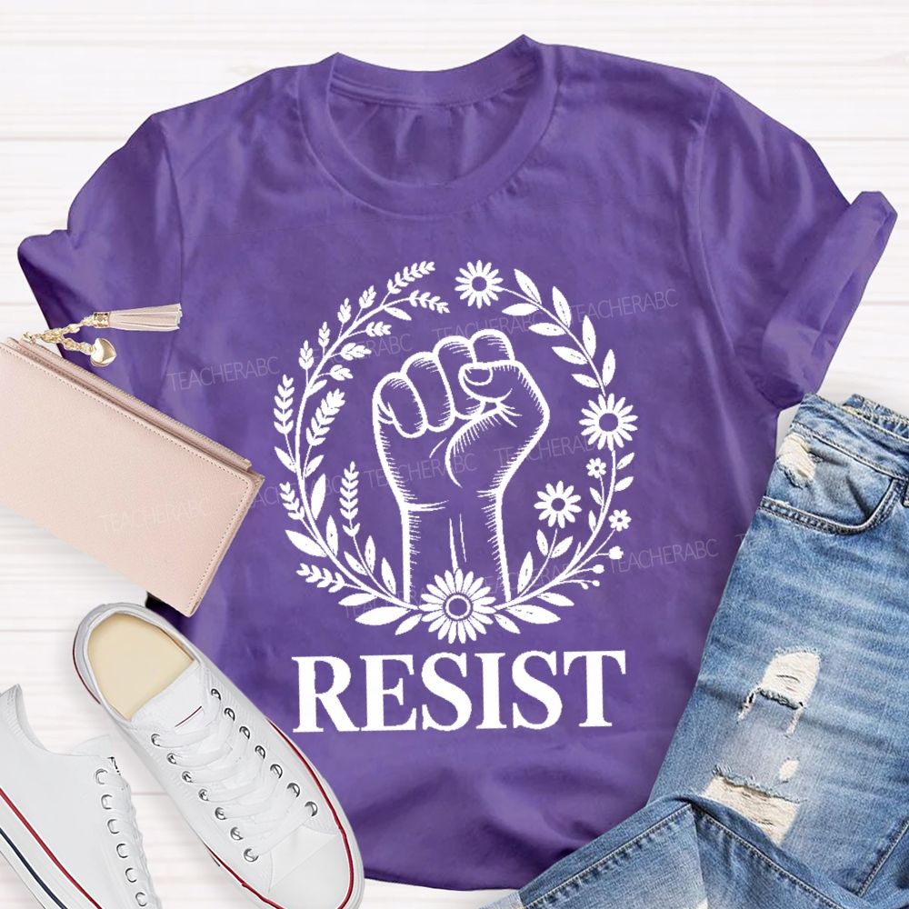 Resist Fist Protest Feminist Political Teacher T-shirt