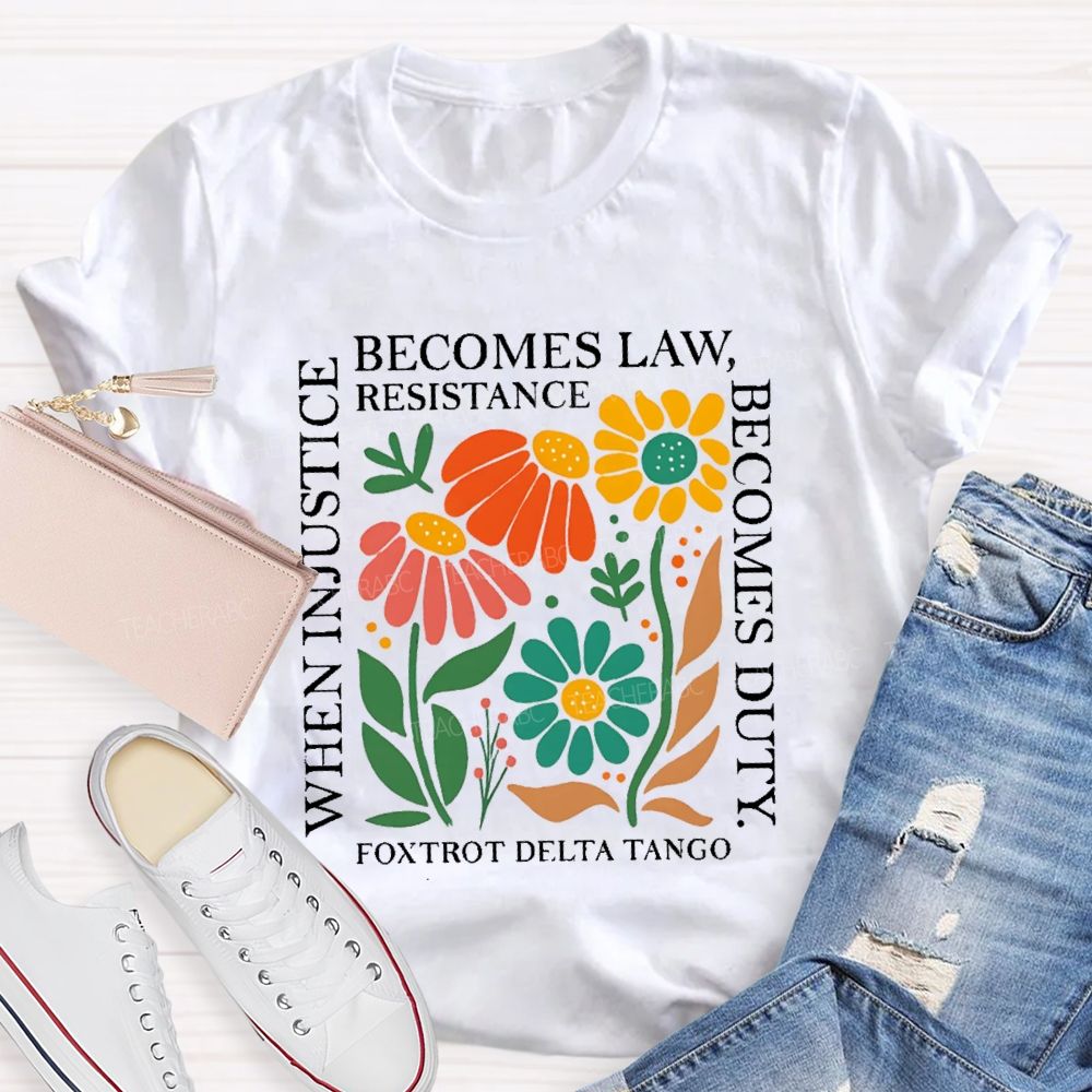 Democrat Feminist Political Injustice Becomes Law Teacher T-shirt