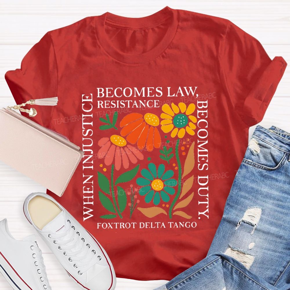 Democrat Feminist Political Injustice Becomes Law Teacher T-shirt