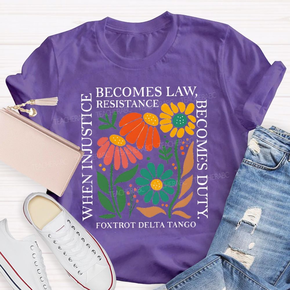 Democrat Feminist Political Injustice Becomes Law Teacher T-shirt