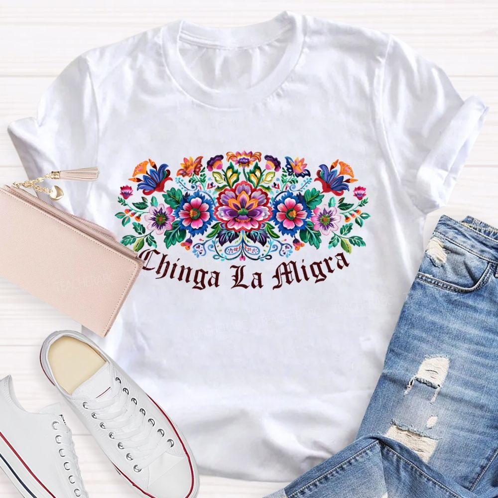 Chinga La Migra Anti-ICE Teacher T-shirt