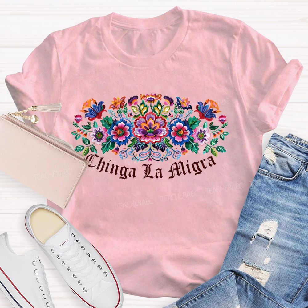 Chinga La Migra Anti-ICE Teacher T-shirt