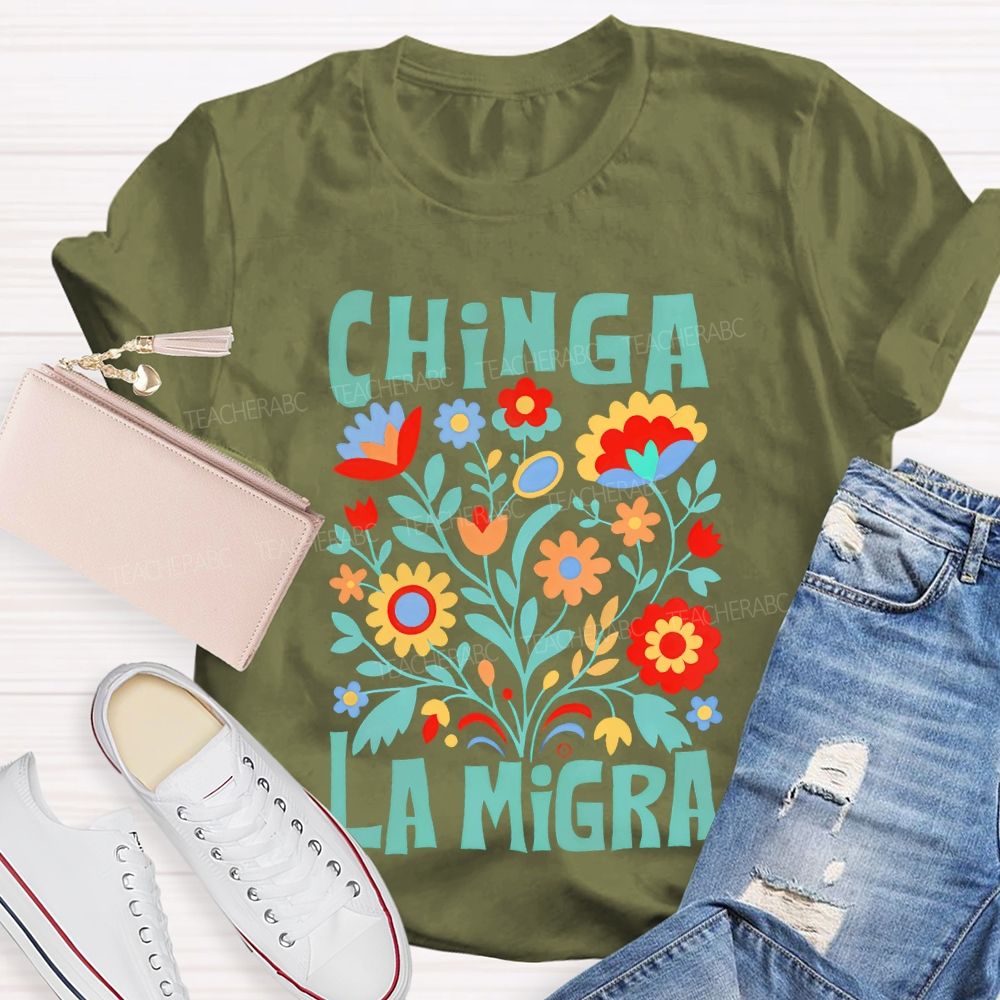 Chinga La Migra Human Rights Teacher T-shirt