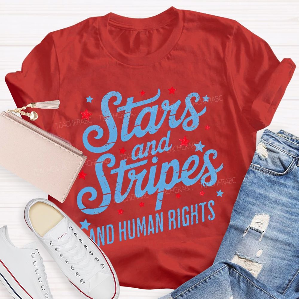 Stars And Stripes And Human Rights Stars Letters Teacher T-shirt