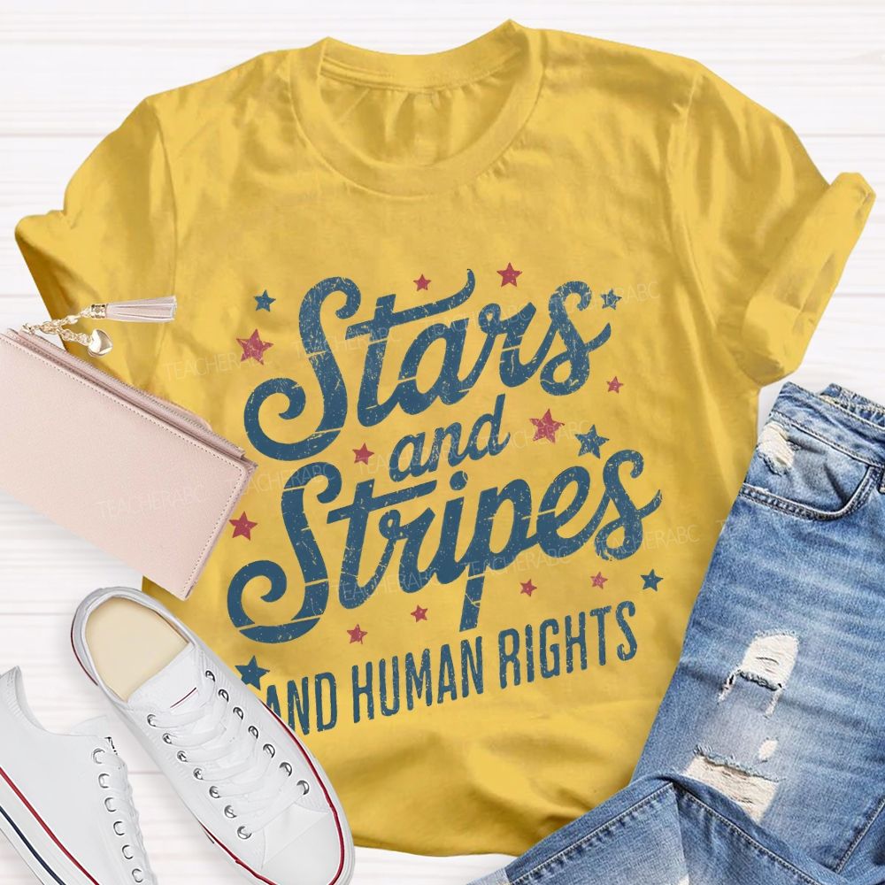 Stars And Stripes And Human Rights Stars Letters Teacher T-shirt