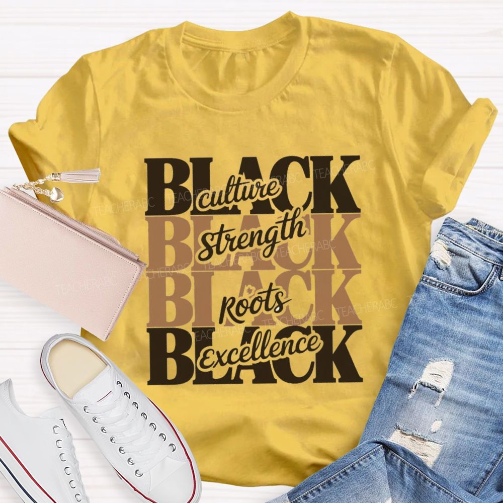Black Culture Strength Roots Excellence Teacher T-shirt