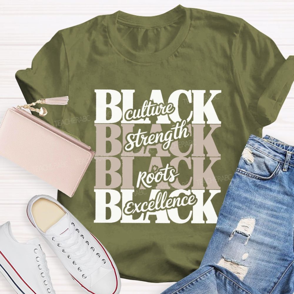 Black Culture Strength Roots Excellence Teacher T-shirt