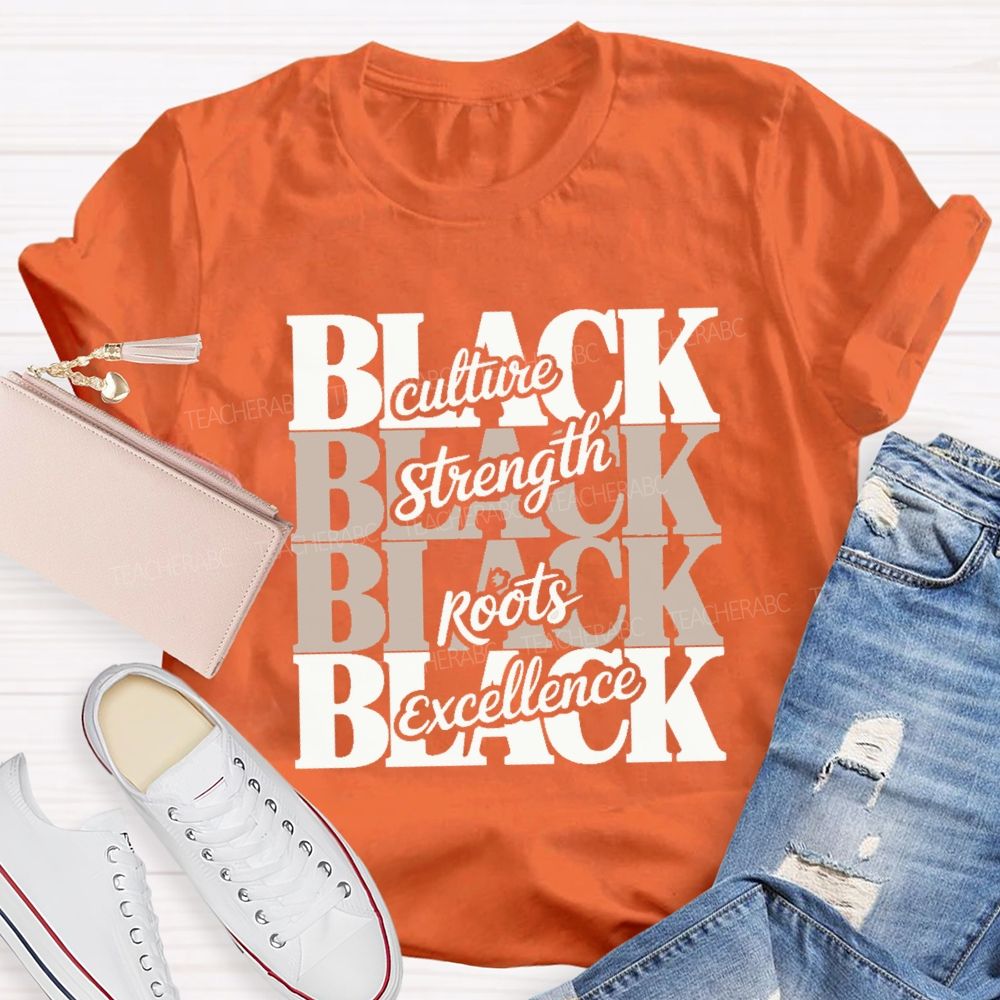 Black Culture Strength Roots Excellence Teacher T-shirt