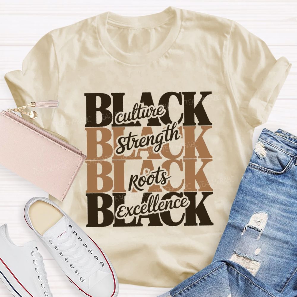 Black Culture Strength Roots Excellence Teacher T-shirt