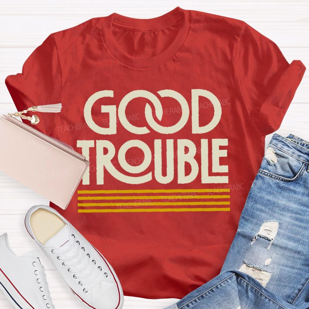Good Trouble Retro Liberal Future Democratic Voter Teacher T-shirt