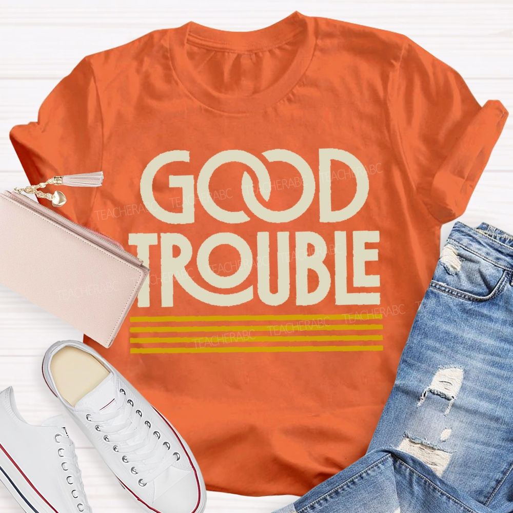 Good Trouble Retro Liberal Future Democratic Voter Teacher T-shirt