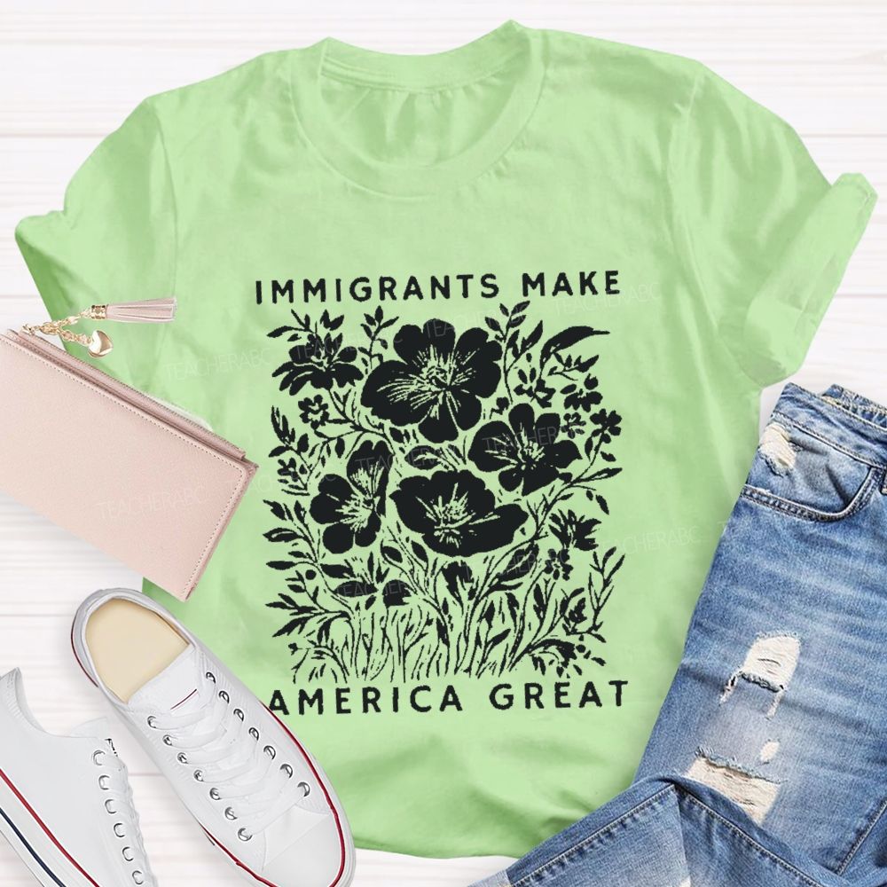 Immigrants Make America Great Teacher T-shirt