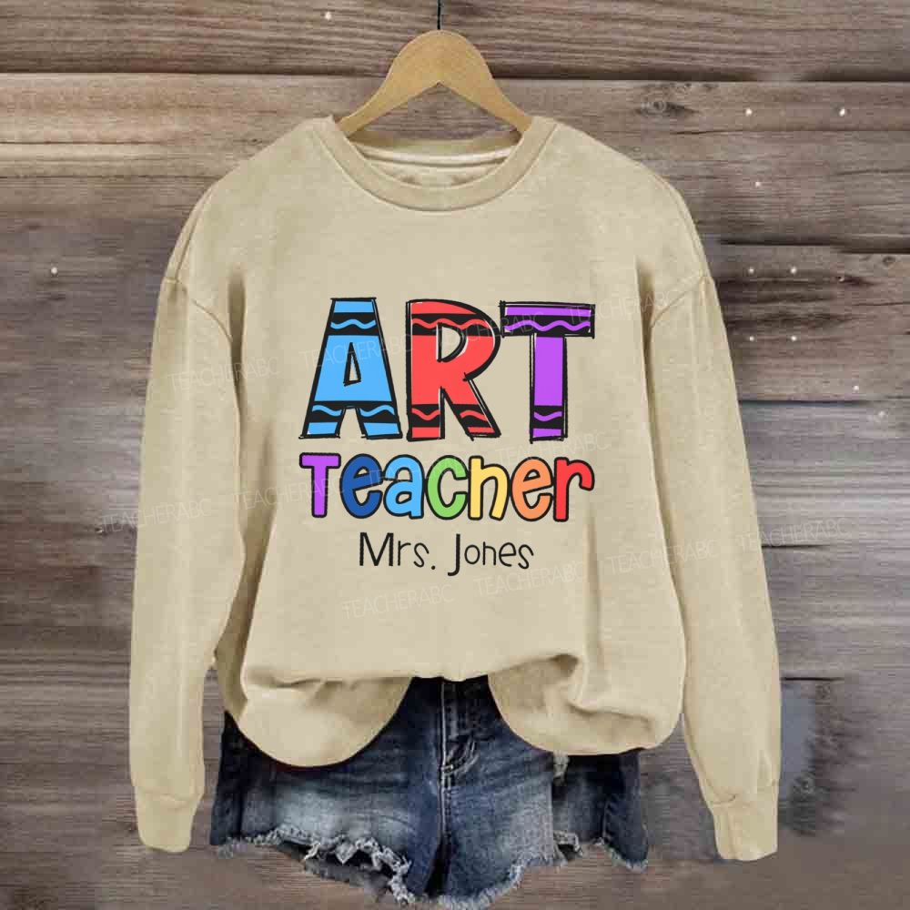 Personalized Art Teachers Name Colorful Pencil Sweatshirt