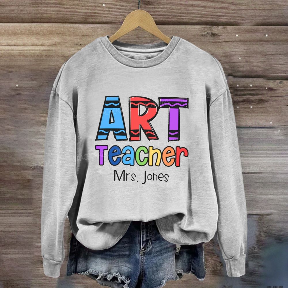 Personalized Art Teachers Name Colorful Pencil Sweatshirt