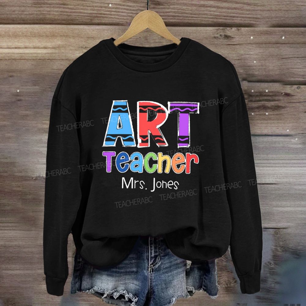 Personalized Art Teachers Name Colorful Pencil Sweatshirt