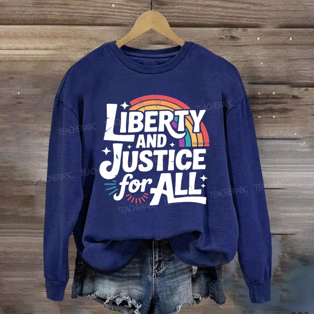 Liberty And Justice For All Rainbow Sweatshirt