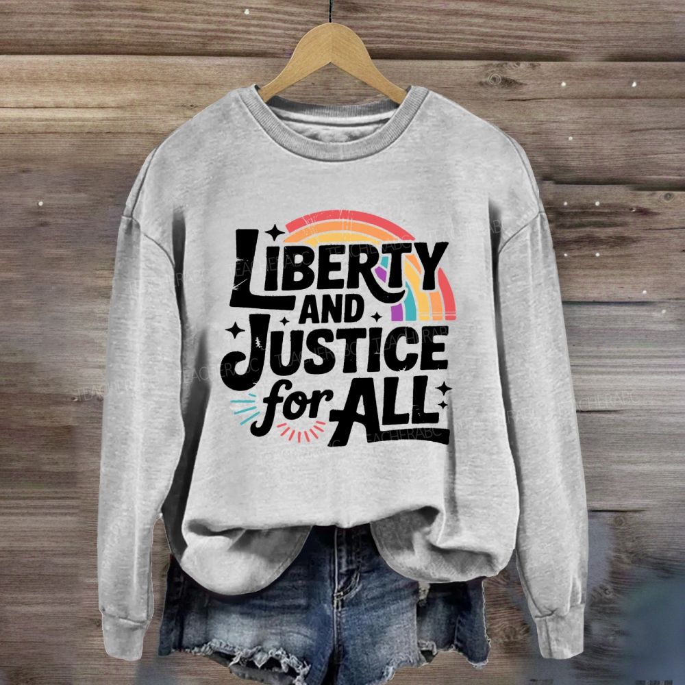 Liberty And Justice For All Rainbow Sweatshirt