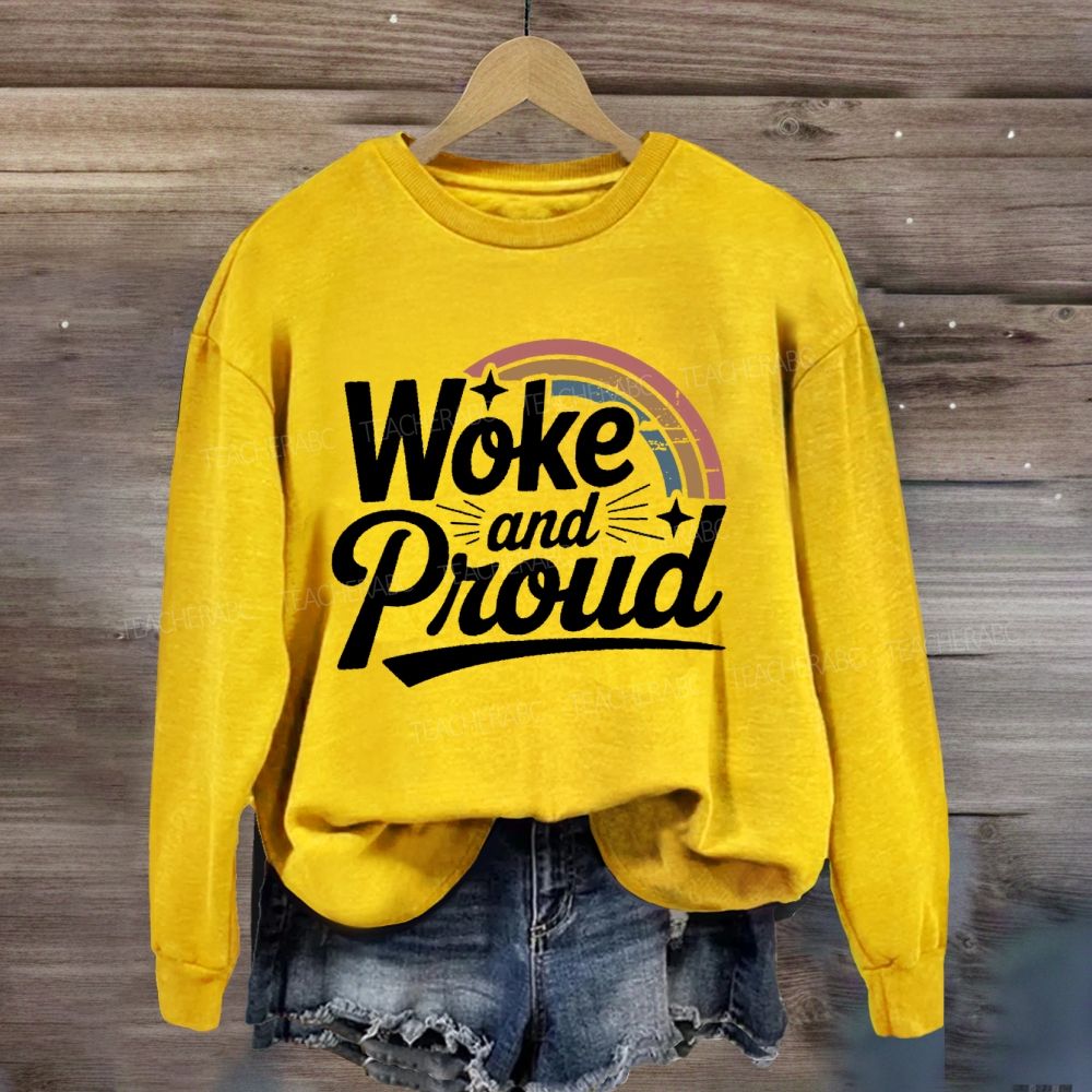 Woke And Proud Rainbow Sweatshirt