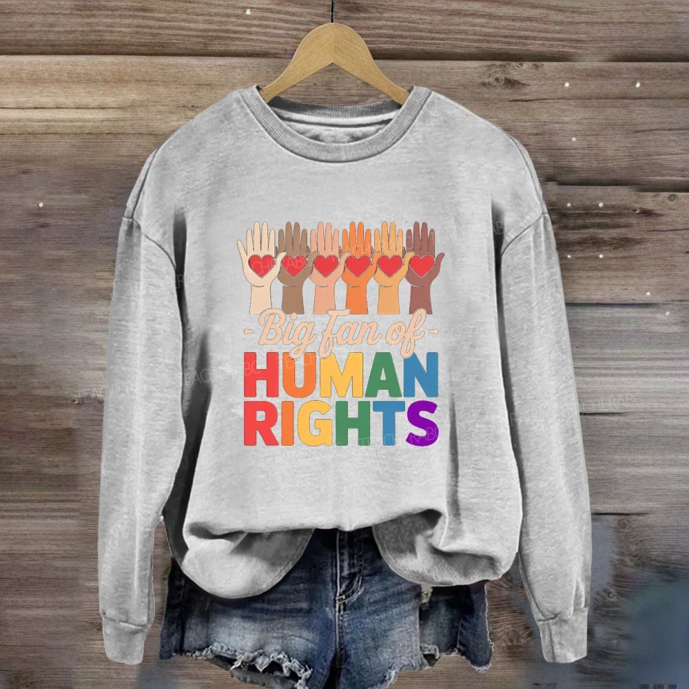 Big Fan Of Human Rights Colorful Hands Sweatshirt