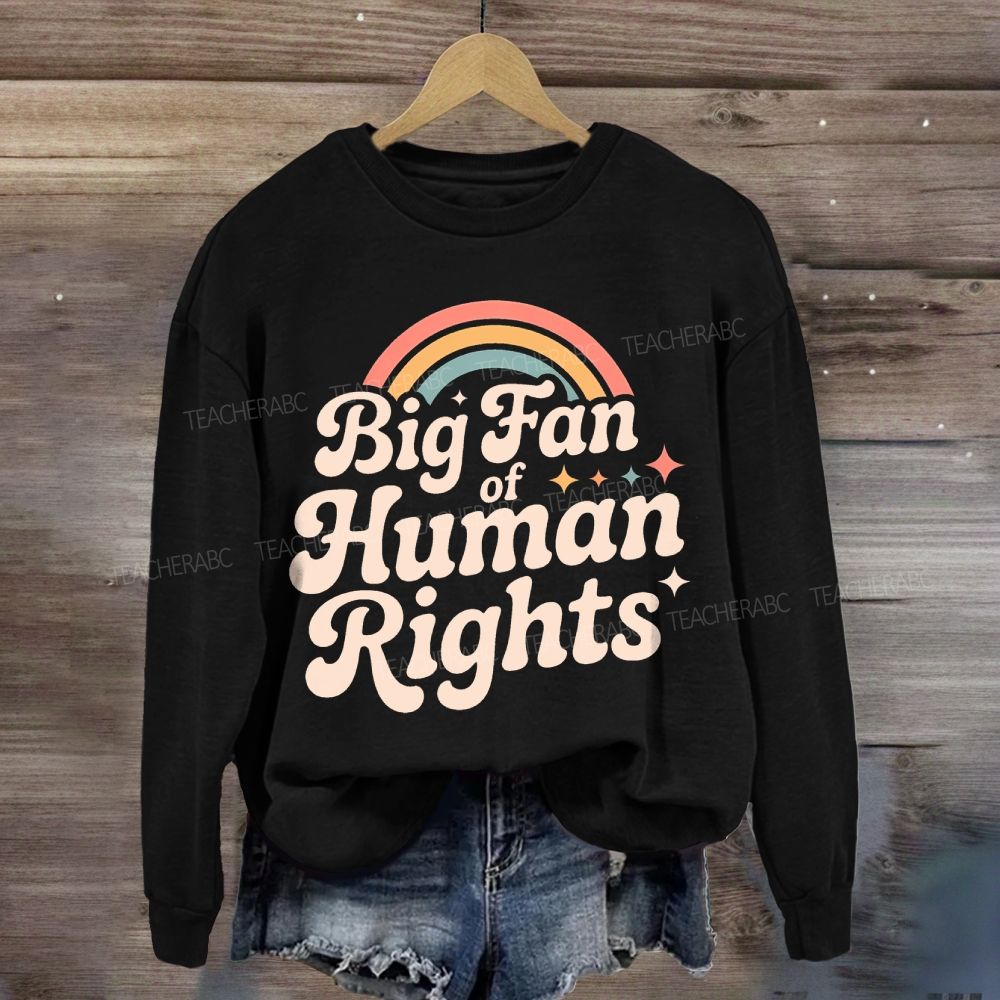 Big Fan Of Human Rights Rainbow Sweatshirt