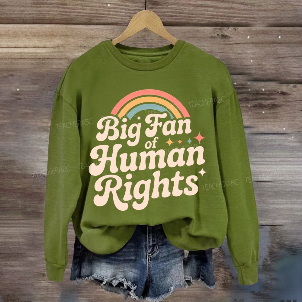 Big Fan Of Human Rights Rainbow Sweatshirt