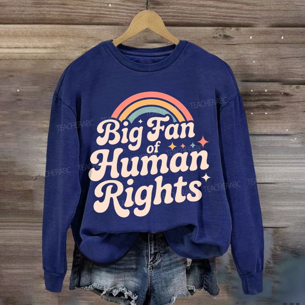 Big Fan Of Human Rights Rainbow Sweatshirt