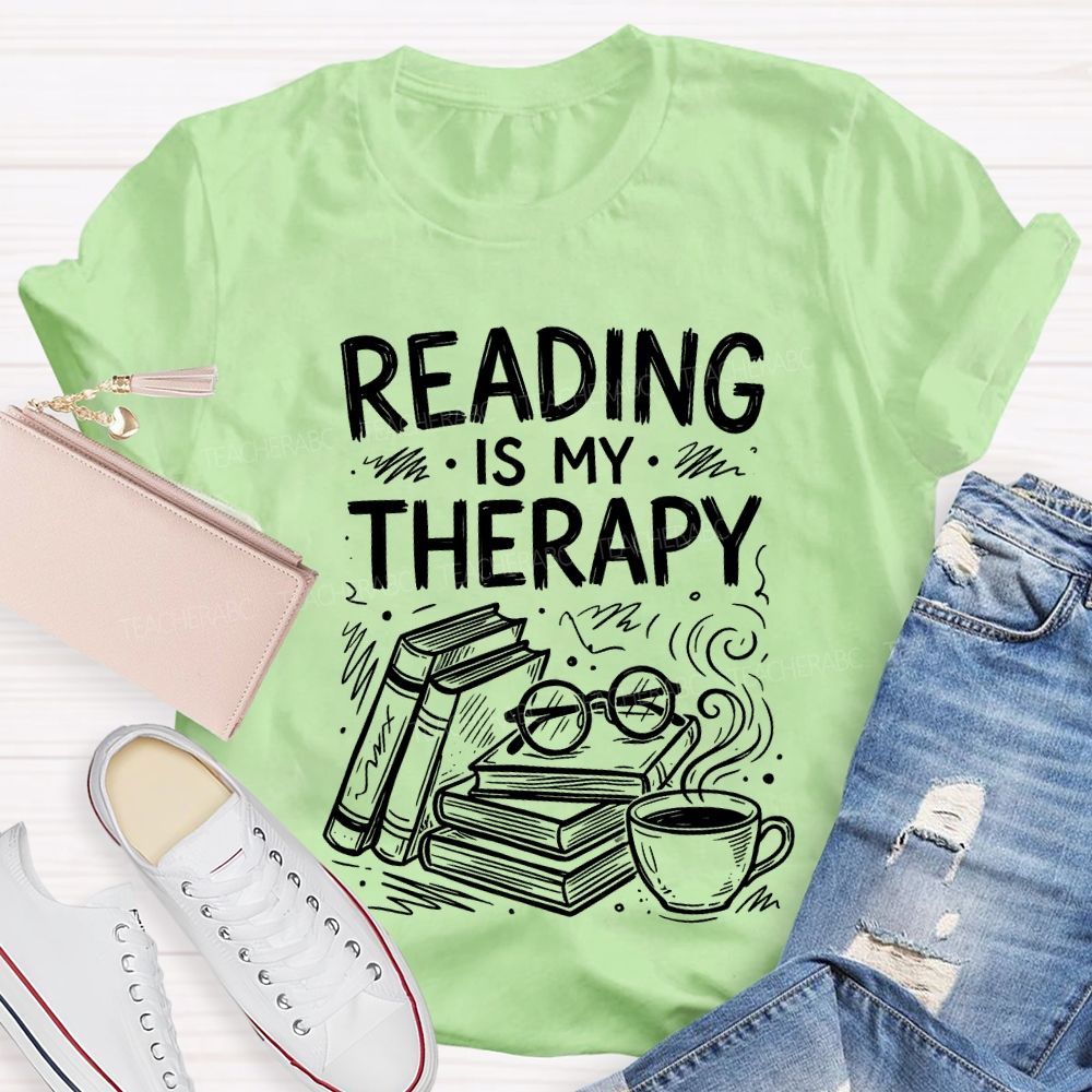Reading Is My Therapy Teacher T-shirt