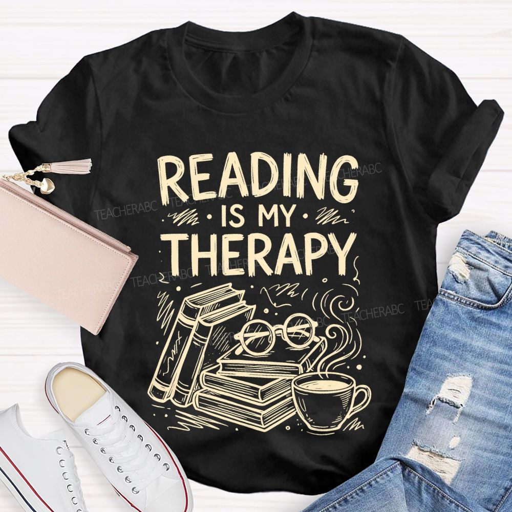 Reading Is My Therapy Teacher T-shirt