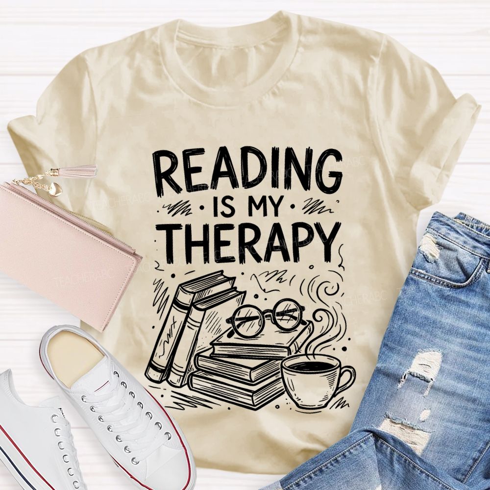 Reading Is My Therapy Teacher T-shirt