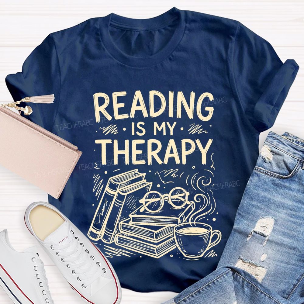 Reading Is My Therapy Teacher T-shirt