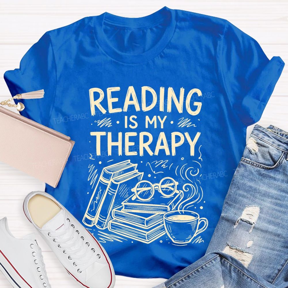 Reading Is My Therapy Teacher T-shirt