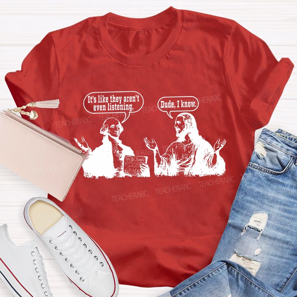 It'S Like They Aren'T Even Listening Teacher T-shirt