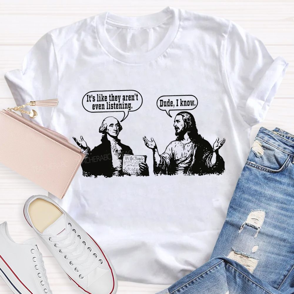 It'S Like They Aren'T Even Listening Teacher T-shirt