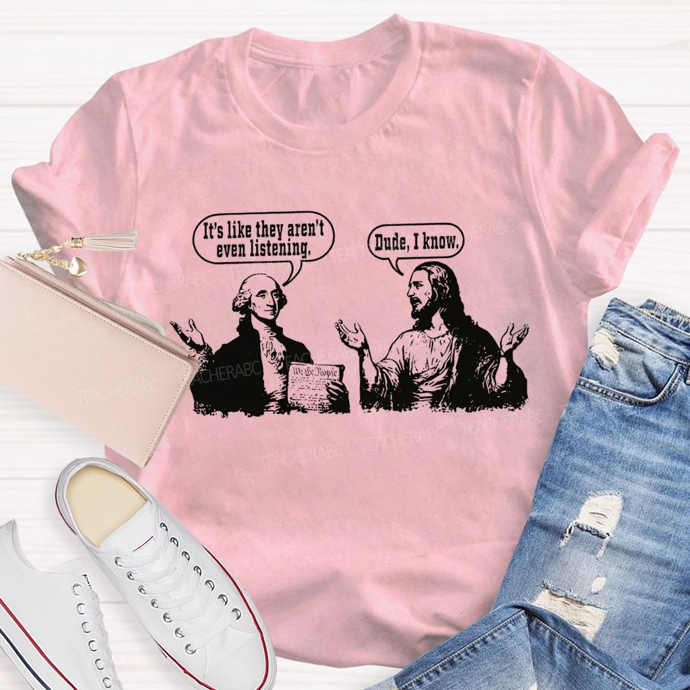 It'S Like They Aren'T Even Listening Teacher T-shirt