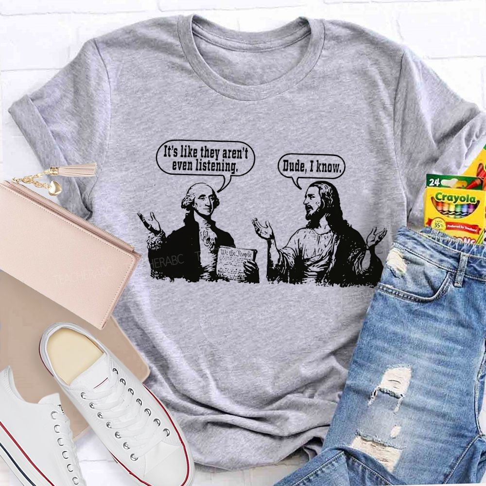 It'S Like They Aren'T Even Listening Teacher T-shirt