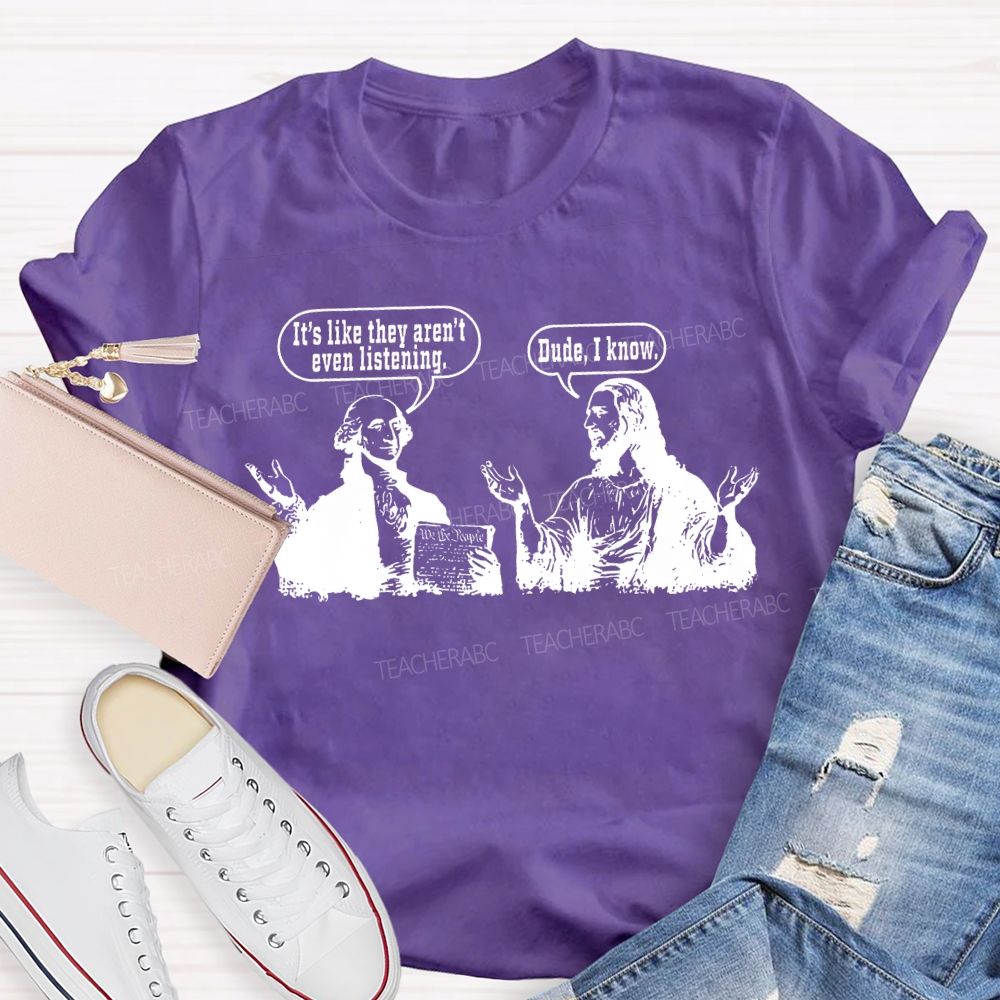 It'S Like They Aren'T Even Listening Teacher T-shirt