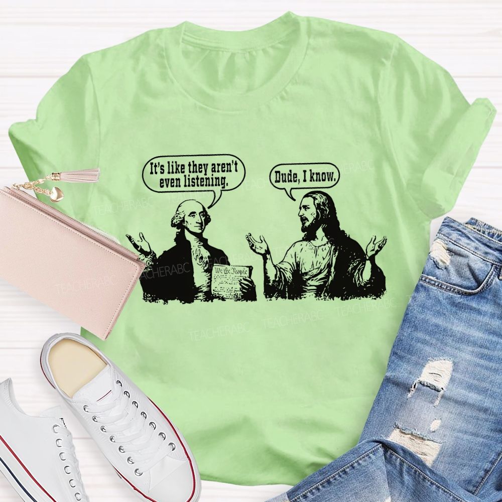 It'S Like They Aren'T Even Listening Teacher T-shirt