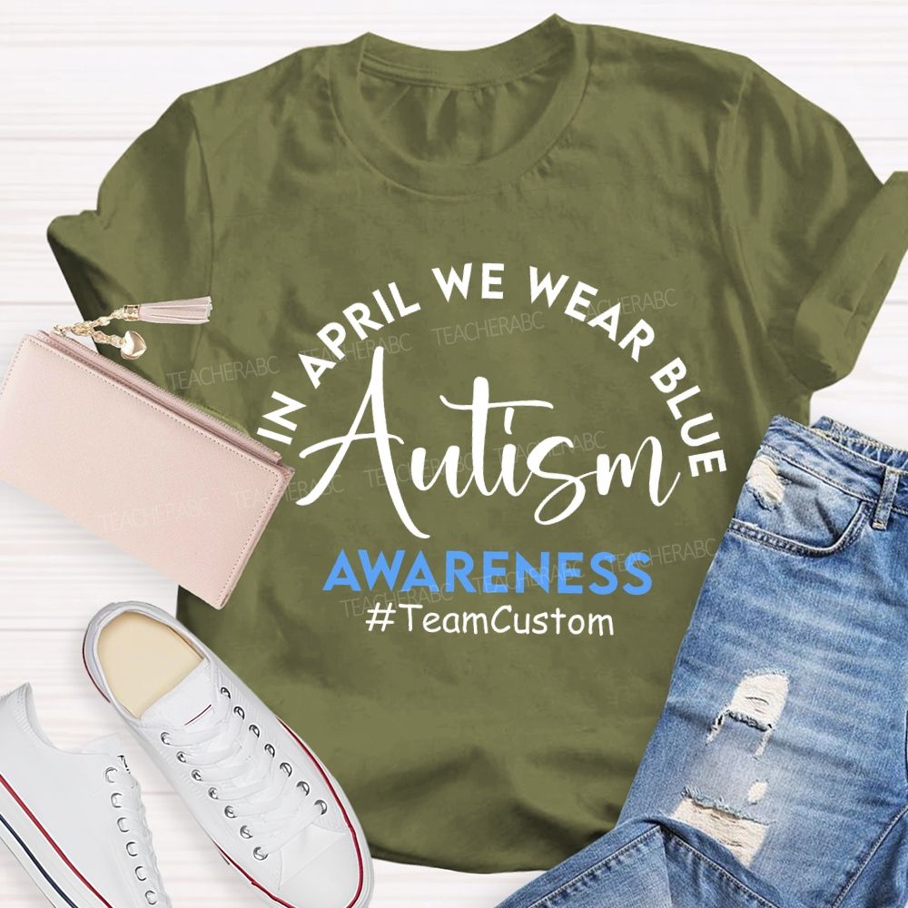 Personalized Team In April We Wear Blue Autism Awareness T-shirt