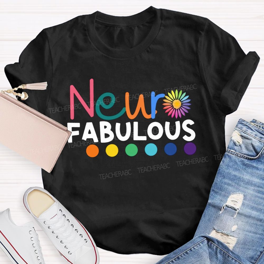 Neur Fabulous Embrace Neurodiversity Teacher T-shirt
